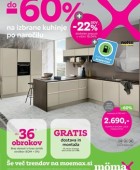 Momax katalog Do -60% + -22% DDV na izbrane kuhinje po meri