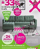 Momax katalog Do -33% na izbrane sedežne in zofe Momax katalog Do -33% na izbrane sedežne in zofe